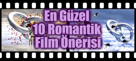 Film Önerisi: Romantik ve Dokunaklı Filmler Listesi