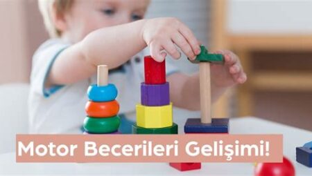 Bebeklerde Motor Beceri Gelişimi: Ebeveynler İçin İşe Yarayan Yöntemler