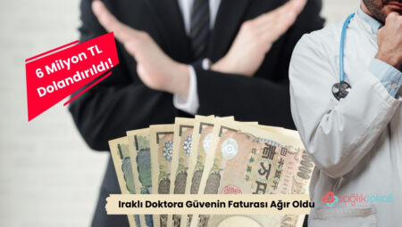 Doktor Arkadaşına Güvenin Faturası Ağır Oldu: 6 Milyon TL Dolandırıldı