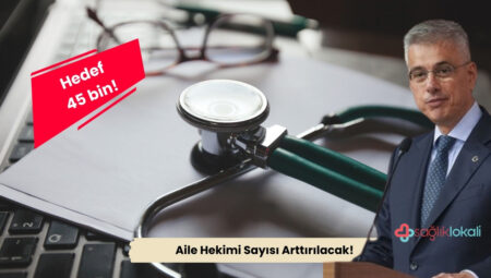 Sağlık Bakanı Açıkladı: Aile Hekimi Sayısını Arttıracağız